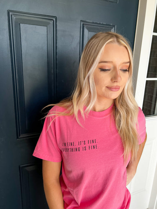 Everything is Fine Pink Tee